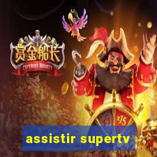 assistir supertv